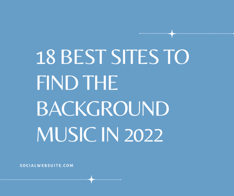 18 Best Sites to Find the Background Music in 2022