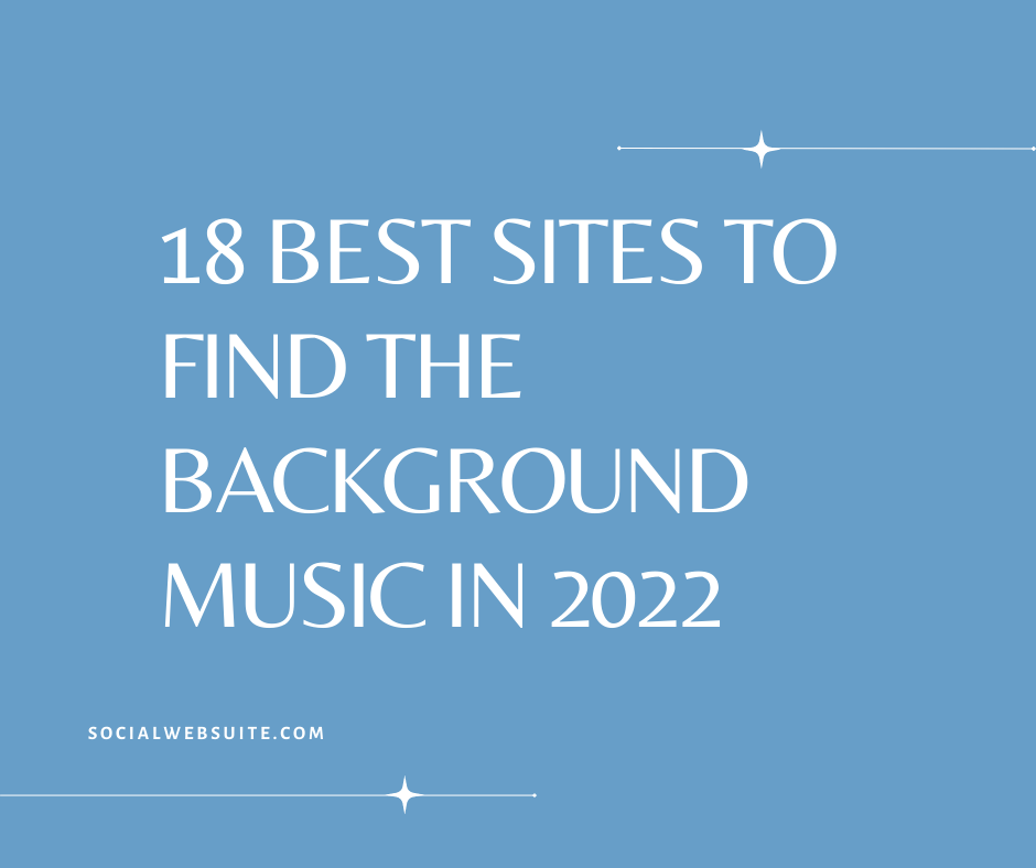 Top 4 Sites to Find Royalty-free  Background Music