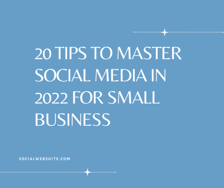 20 Tips to Master Social Media in 2022 for Small Business
