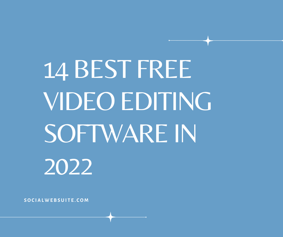 14 Best Free Video Editing Software in 2022