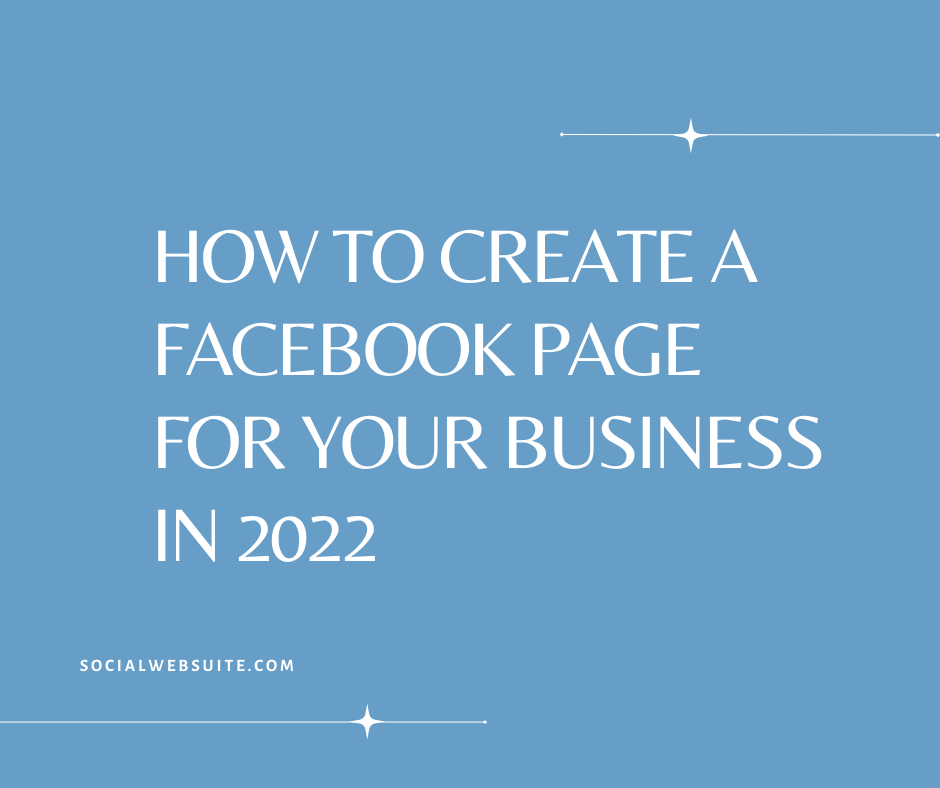 How to Create a Facebook Page for Your Business in 2022