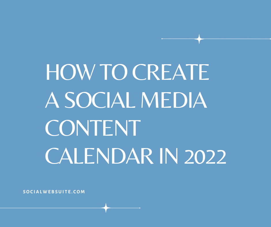 How to Create a Social Media Content Calendar in 2022