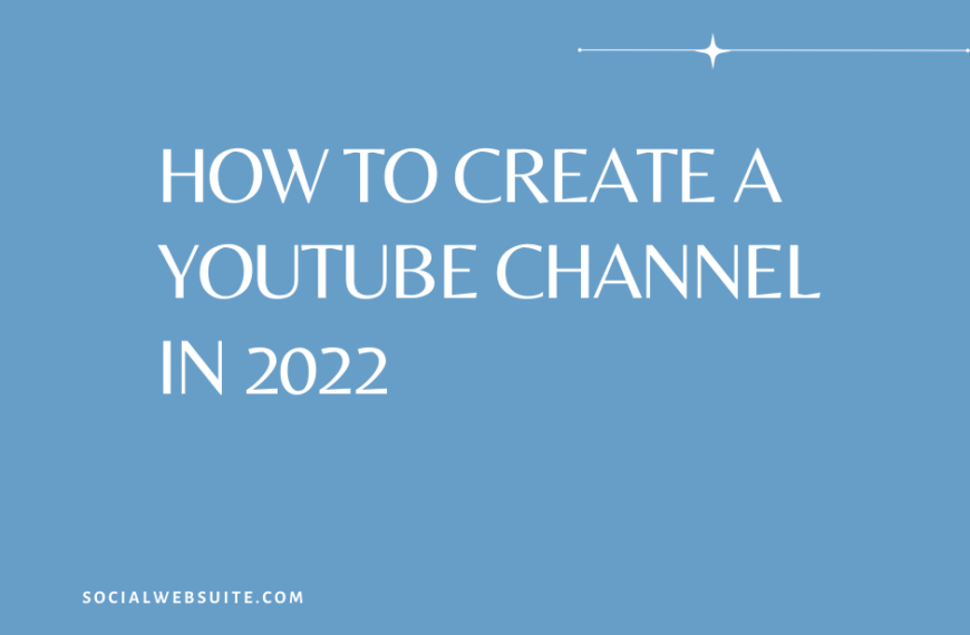How to Create a YouTube Channel in 2022
