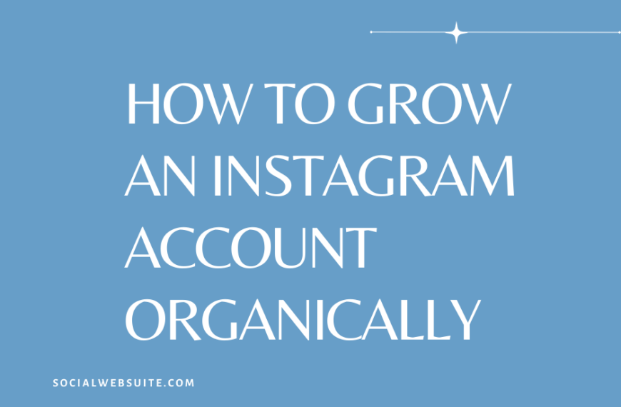How to Grow an Instagram Account Organically