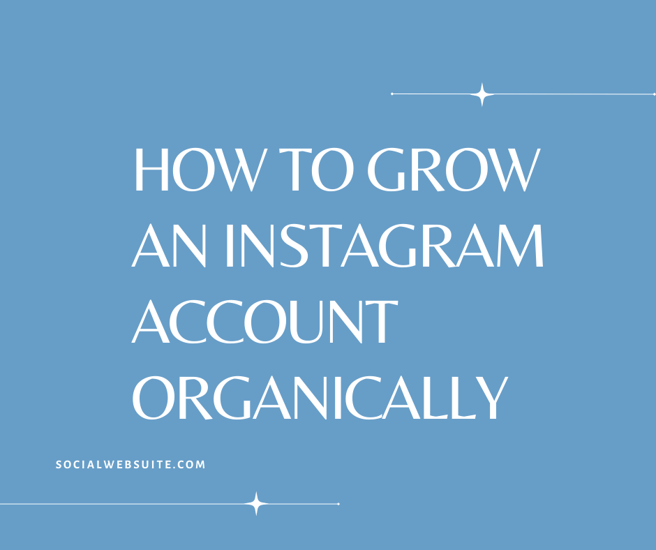 How to Grow an Instagram Account Organically