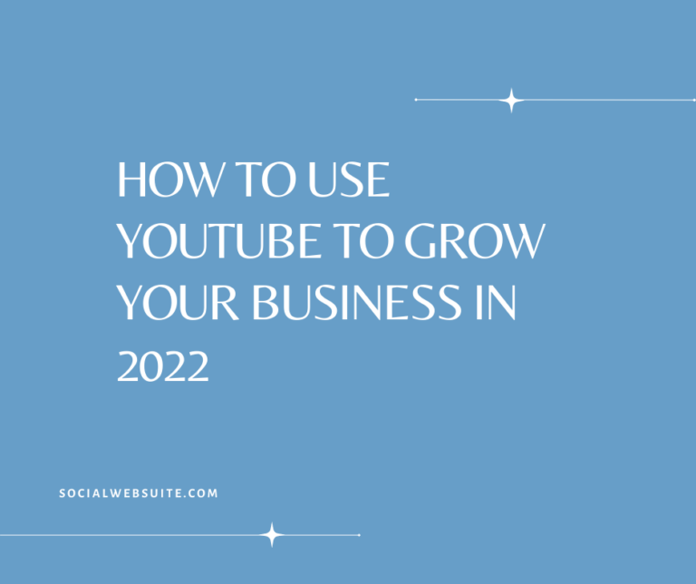 How to Use YouTube to Grow Your Business in 2022