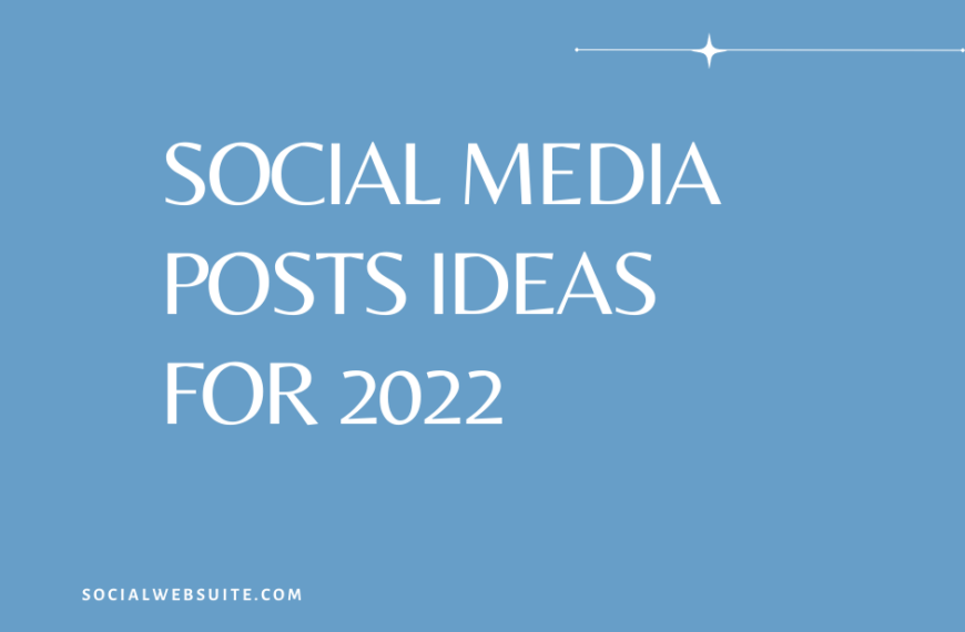 Social Media Posts Ideas for 2022