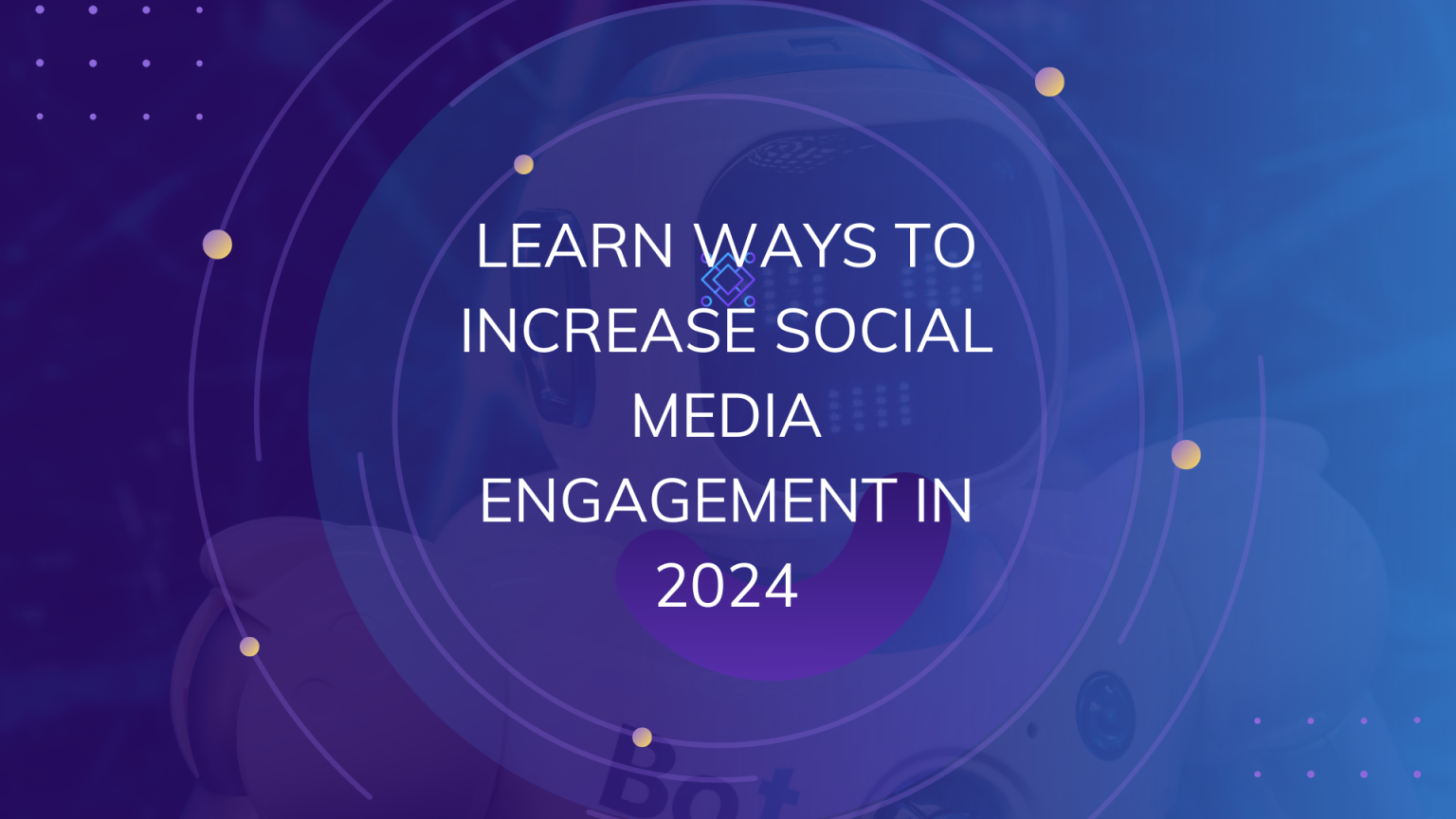 Learn Ways To Increase Social Media Engagement In 2024 Social Web Suite   SWS Blog Post Featured Image 1536x864 